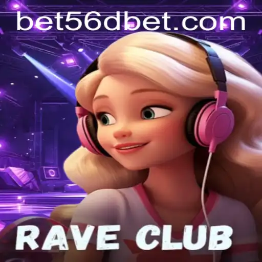 RaveClub: Diving into the Electrifying World of bet56d